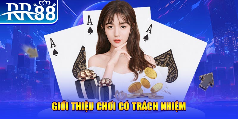 Giới thiệu chơi có trách nhiệm